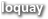 User Loquay Sig.png